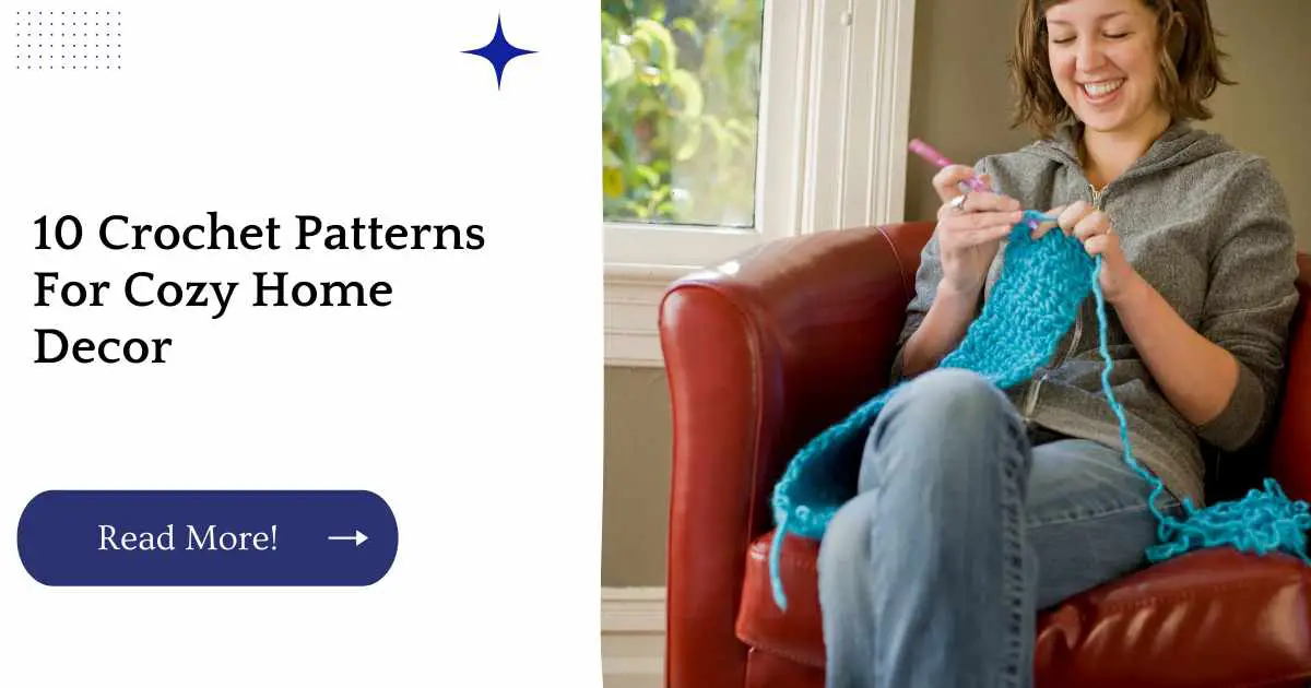 10 Crochet Patterns For Cozy Home Decor