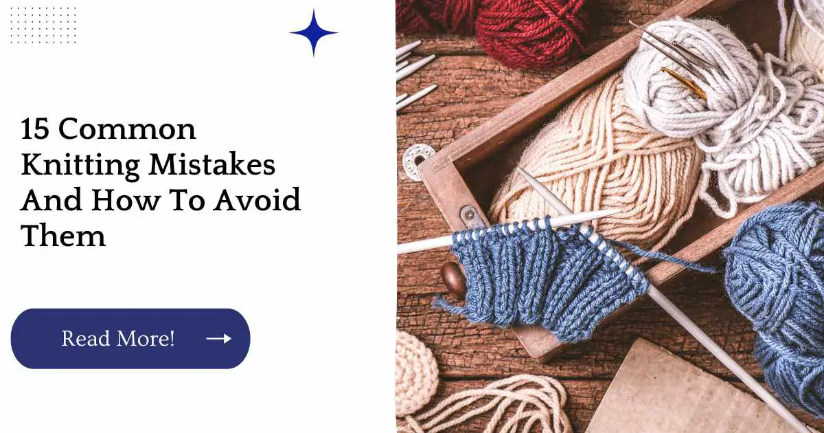 15 Common Knitting Mistakes And How To Avoid Them